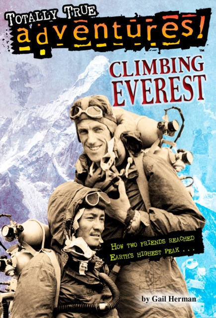 Climbing Everest (Totally True Adventures) : How Two Friends Reached Earth's Highest Peak, Paperback / softback Book