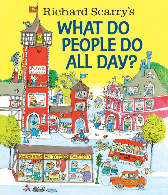 Richard Scarry's What Do People Do All Day?, Hardback Book