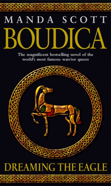 Boudica: Dreaming The Eagle : (Boudica 1): An utterly convincing and compelling epic that will sweep you away to another place and time, Paperback / softback Book