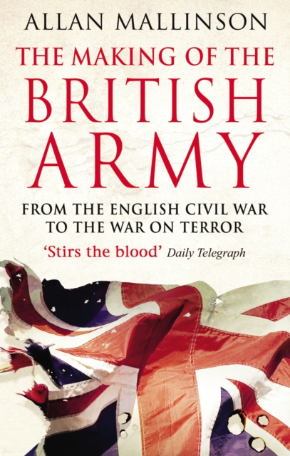 The Making Of The British Army, Paperback / softback Book