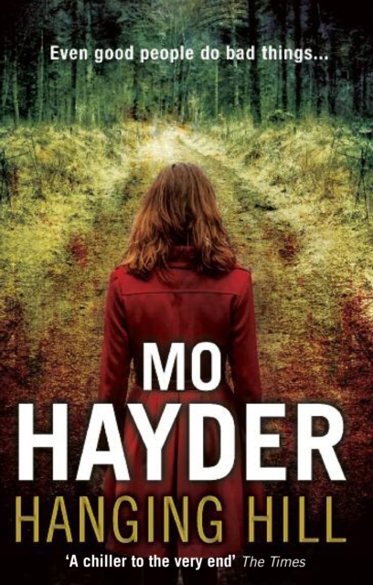 Hanging Hill : a terrifying, taut and spine-tingling thriller from bestselling author Mo Hayder, Paperback / softback Book