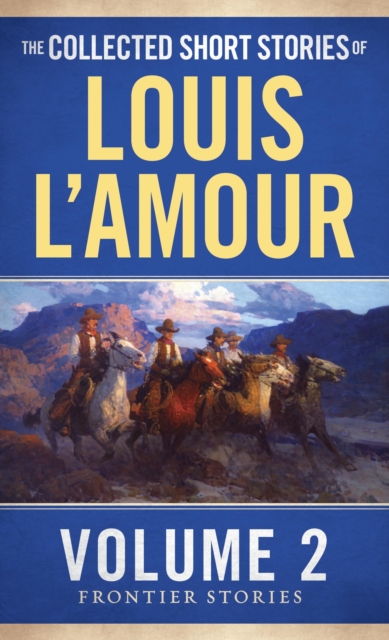 Collected Short Stories of Louis L'Amour, Volume 2, EPUB eBook
