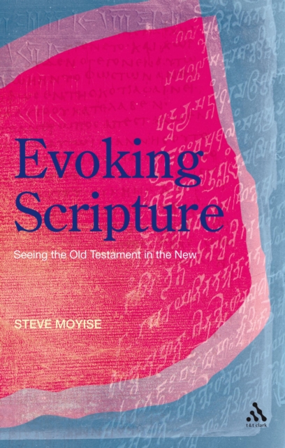 Evoking Scripture : Seeing the Old Testament in the New, PDF eBook