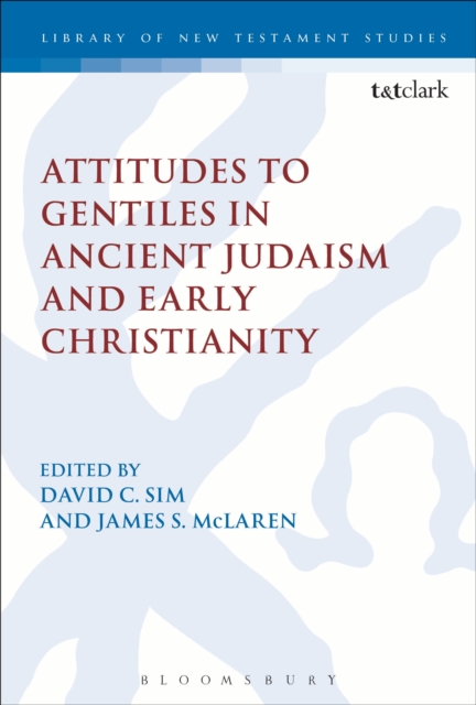 Attitudes to Gentiles in Ancient Judaism and Early Christianity, PDF eBook