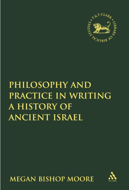 Philosophy and Practice in Writing a History of Ancient Israel, PDF eBook