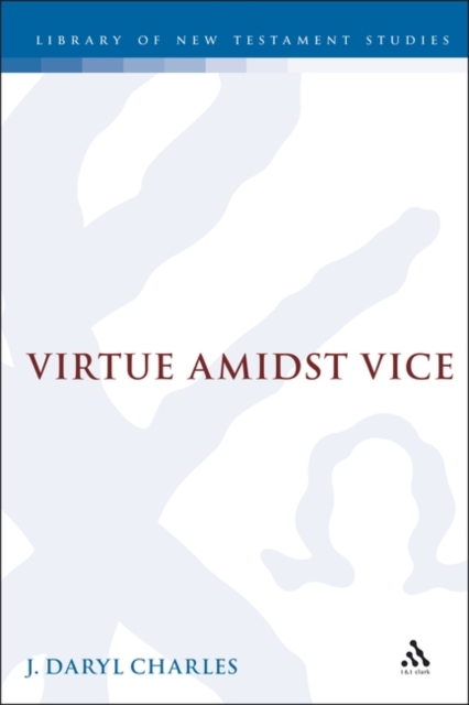 Virtue amidst Vice : The Catalog of Virtues in 2 Peter 1, PDF eBook