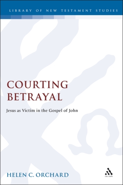 Courting Betrayal : Jesus as Victim in the Gospel of John, PDF eBook