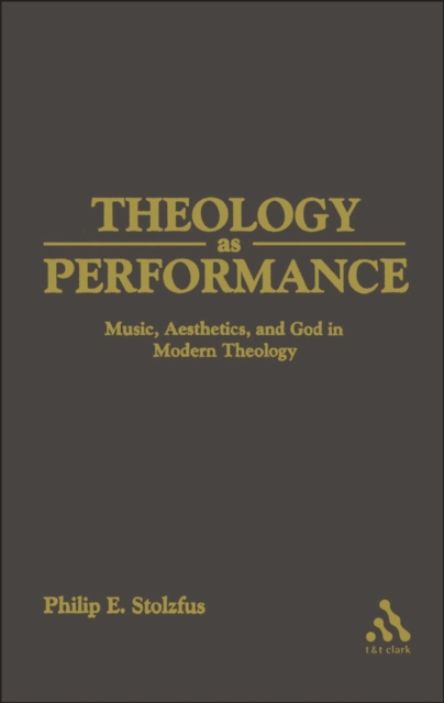 Theology as Performance : Music, Aesthetics, and God in Western Thought, PDF eBook