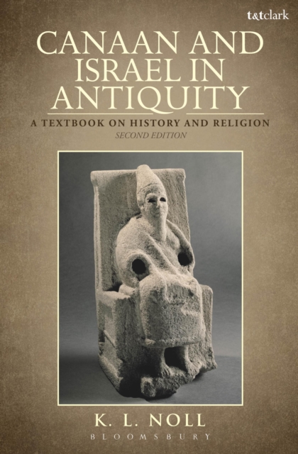 Canaan and Israel in Antiquity: A Textbook on History and Religion : Second Edition, EPUB eBook