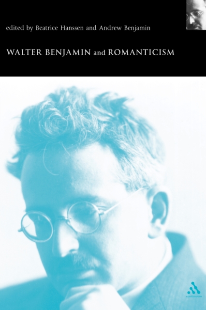 Walter Benjamin and Romanticism, PDF eBook