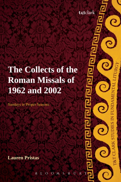 The Collects of the Roman Missals : A Comparative Study of the Sundays in Proper Seasons Before and After the Second Vatican Council, PDF eBook