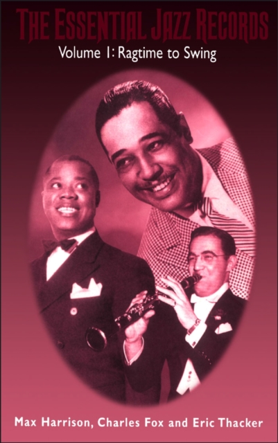 Essential Jazz Records : Volume 1: Ragtime to Swing, PDF eBook