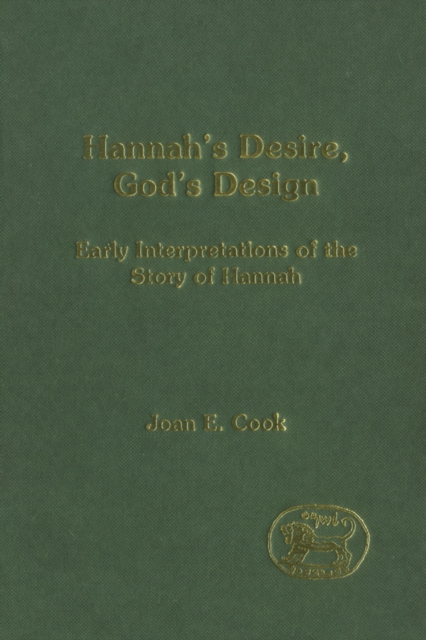 Hannah's Desire, God's Design : Early Interpretations of the Story of Hannah, PDF eBook