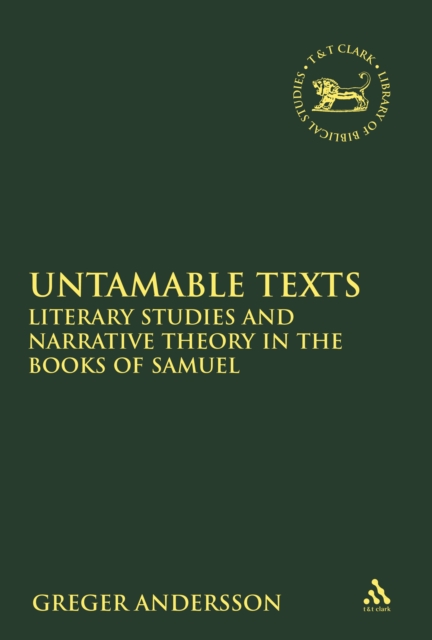 Untamable Texts : Literary Studies and Narrative Theory in the Books of Samuel, PDF eBook