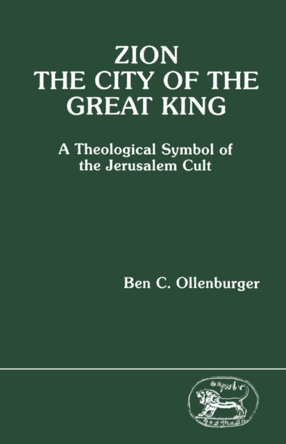 Zion, the City of the Great King : A Theological Symbol of the Jerusalem Cult, PDF eBook