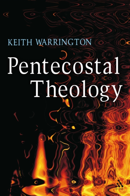 Pentecostal Theology : A Theology of Encounter, PDF eBook