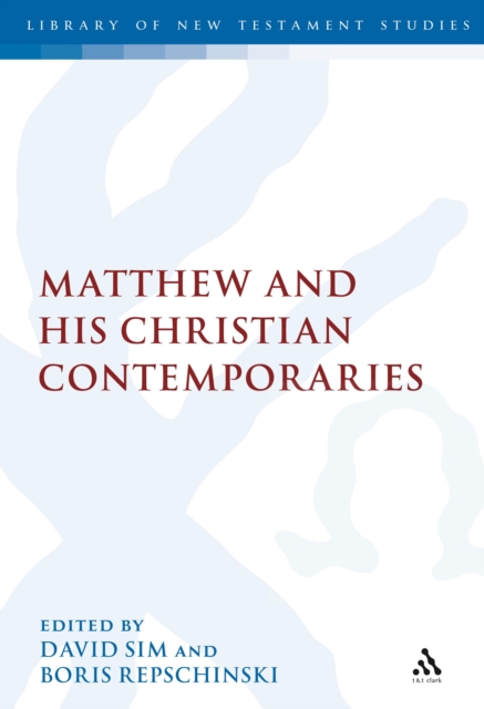 Matthew and his Christian Contemporaries, PDF eBook