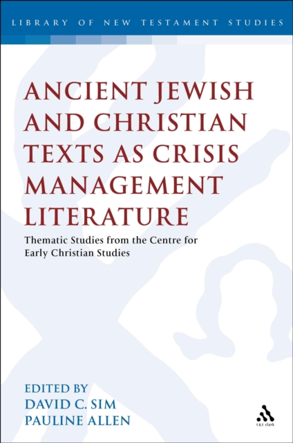 Ancient Jewish and Christian Texts as Crisis Management Literature : Thematic Studies from the Centre for Early Christian Studies, PDF eBook