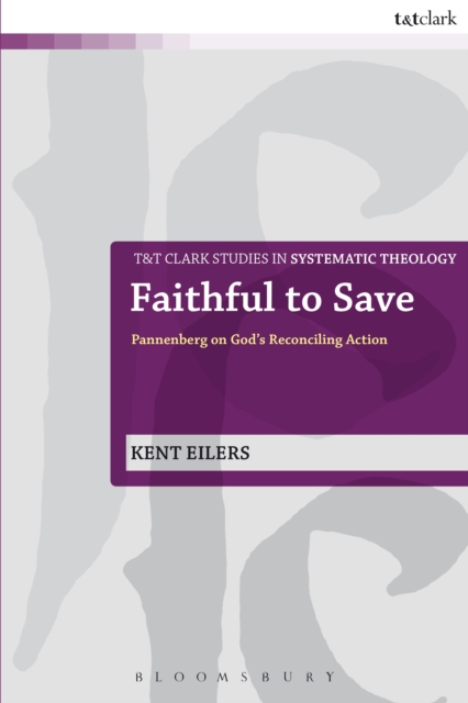 Faithful to Save : Pannenberg on God's Reconciling Action, PDF eBook