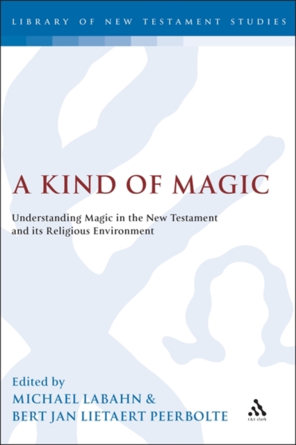 A Kind of Magic : Understanding Magic in the New Testament and its Religious Environment, PDF eBook