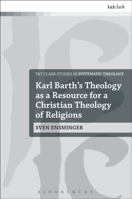 Karl Barth’s Theology as a Resource for a Christian Theology of Religions, PDF eBook