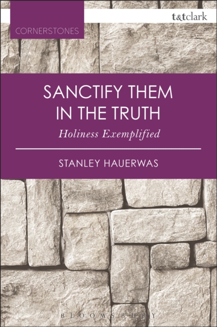Sanctify them in the Truth : Holiness Exemplified, PDF eBook