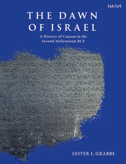 The Dawn of Israel : A History of Canaan in the Second Millennium BCE, Paperback / softback Book
