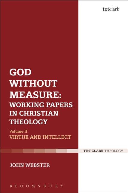 God Without Measure: Working Papers in Christian Theology : Volume 2: Virtue and Intellect, EPUB eBook