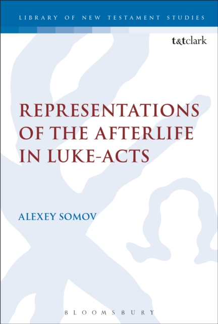 Representations of the Afterlife in Luke-Acts, PDF eBook