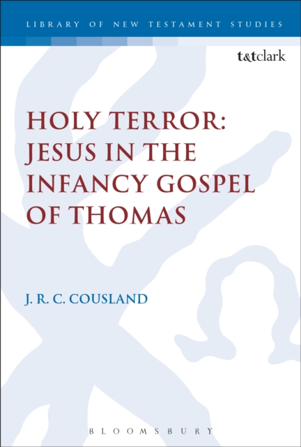 Holy Terror: Jesus in the Infancy Gospel of Thomas, PDF eBook