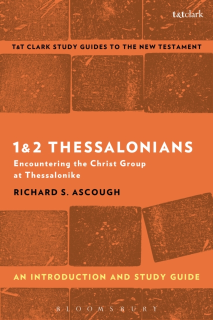 1 & 2 Thessalonians: An Introduction and Study Guide : Encountering the Christ Group at Thessalonike, PDF eBook