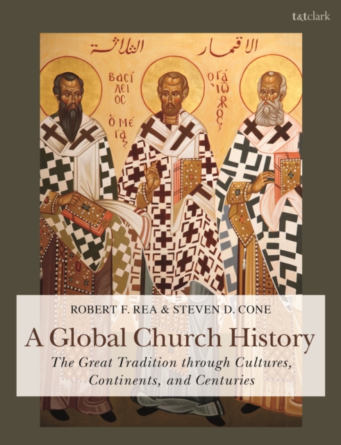 A Global Church History : The Great Tradition through Cultures, Continents and Centuries, Paperback / softback Book