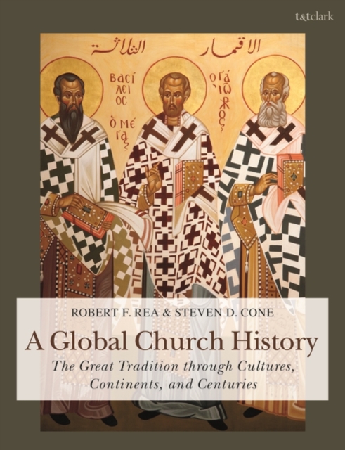 A Global Church History : The Great Tradition Through Cultures, Continents and Centuries, PDF eBook
