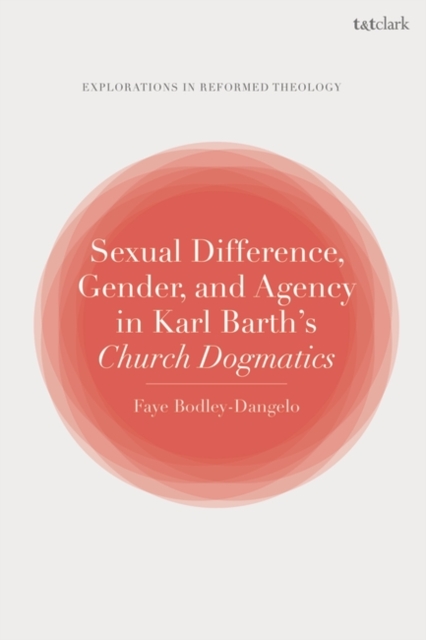Sexual Difference, Gender, and Agency in Karl Barth's Church Dogmatics, EPUB eBook