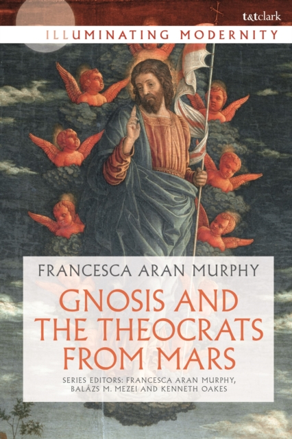 Gnosis and the Theocrats from Mars, Hardback Book