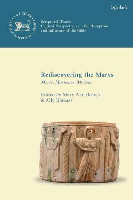 Rediscovering the Marys : Maria, Mariamne, Miriam, PDF eBook