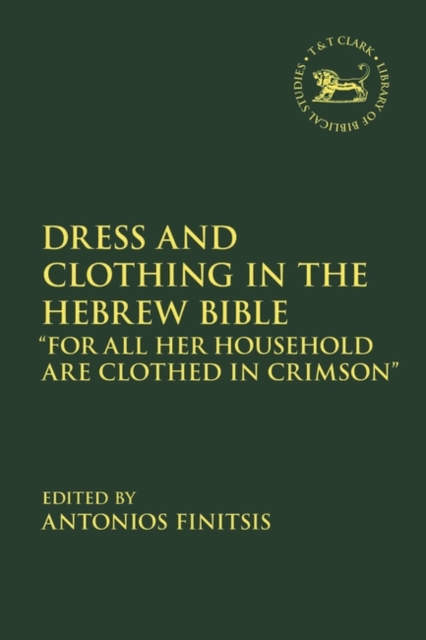 Dress and Clothing in the Hebrew Bible : “For All Her Household are Clothed in Crimson”, PDF eBook