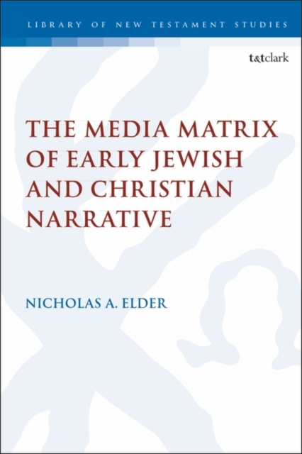 The Media Matrix of Early Jewish and Christian Narrative, PDF eBook