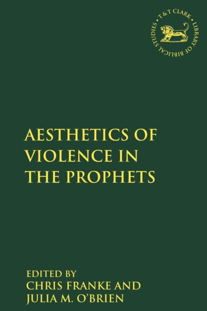 The Aesthetics of Violence in the Prophets, Paperback / softback Book