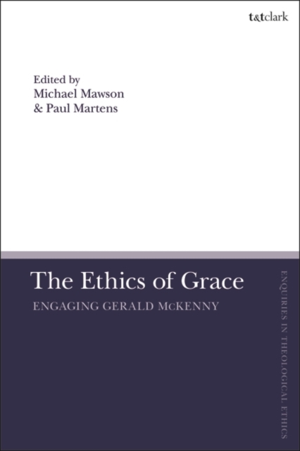 The Ethics of Grace : Engaging Gerald Mckenny, PDF eBook