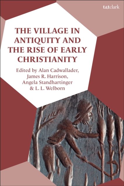 The Village in Antiquity and the Rise of Early Christianity, EPUB eBook