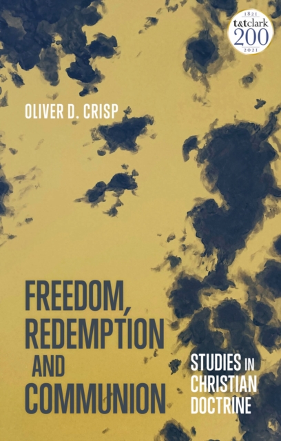Freedom, Redemption and Communion: Studies in Christian Doctrine, Paperback / softback Book