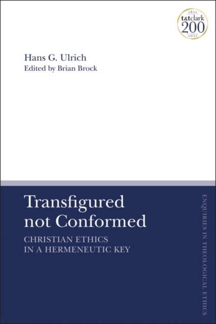 Transfigured not Conformed : Christian Ethics in a Hermeneutic Key, EPUB eBook