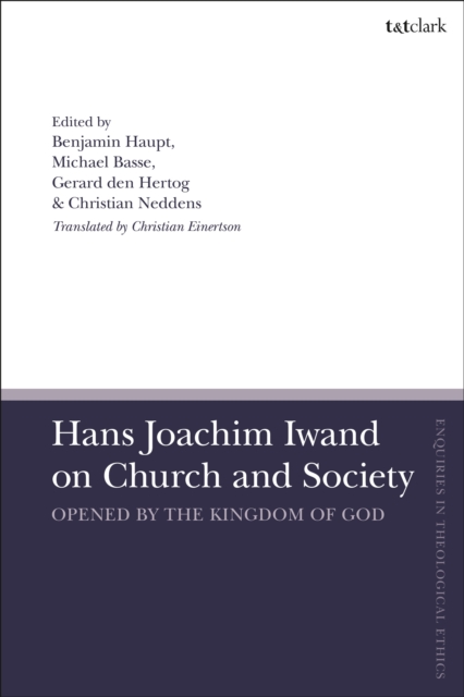 Hans Joachim Iwand on Church and Society : Opened by the Kingdom of God, PDF eBook