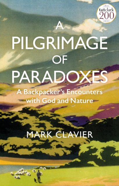A Pilgrimage of Paradoxes : A Backpacker’s Encounters with God and Nature, Paperback / softback Book
