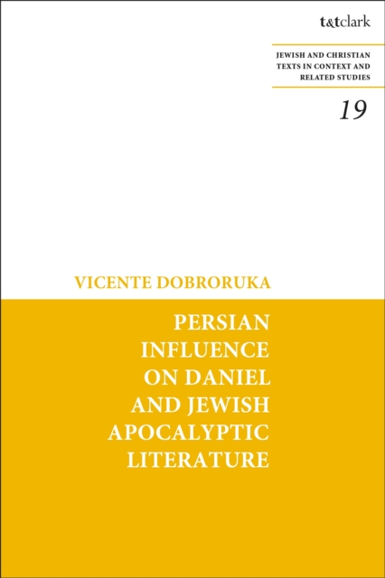 Persian Influence on Daniel and Jewish Apocalyptic Literature, PDF eBook