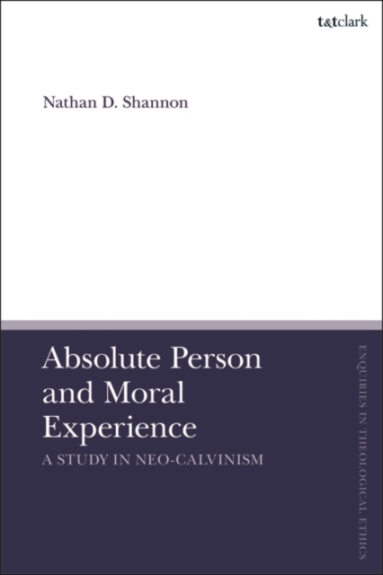 Absolute Person and Moral Experience : A Study in Neo-Calvinism, PDF eBook