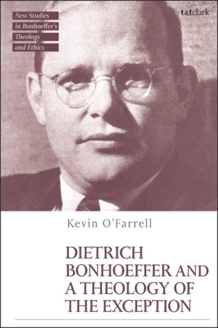 Dietrich Bonhoeffer and a Theology of the Exception, PDF eBook