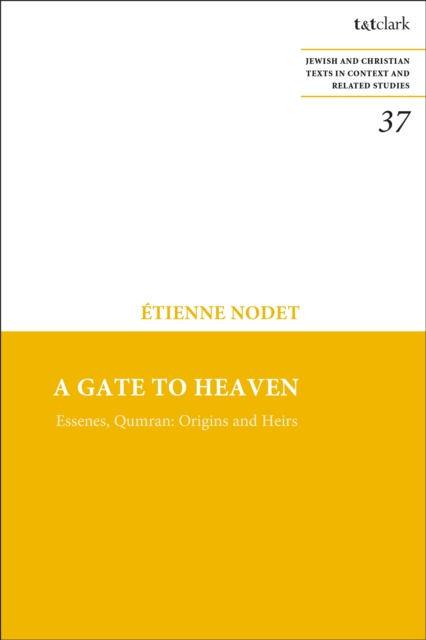 A Gate to Heaven : Essenes, Qumran: Origins and Heirs, EPUB eBook