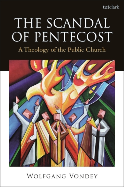 The Scandal of Pentecost : A Theology of the Public Church, EPUB eBook